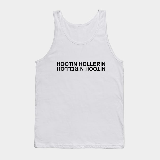 Hootin Hollerin Tank Top by pizzamydarling